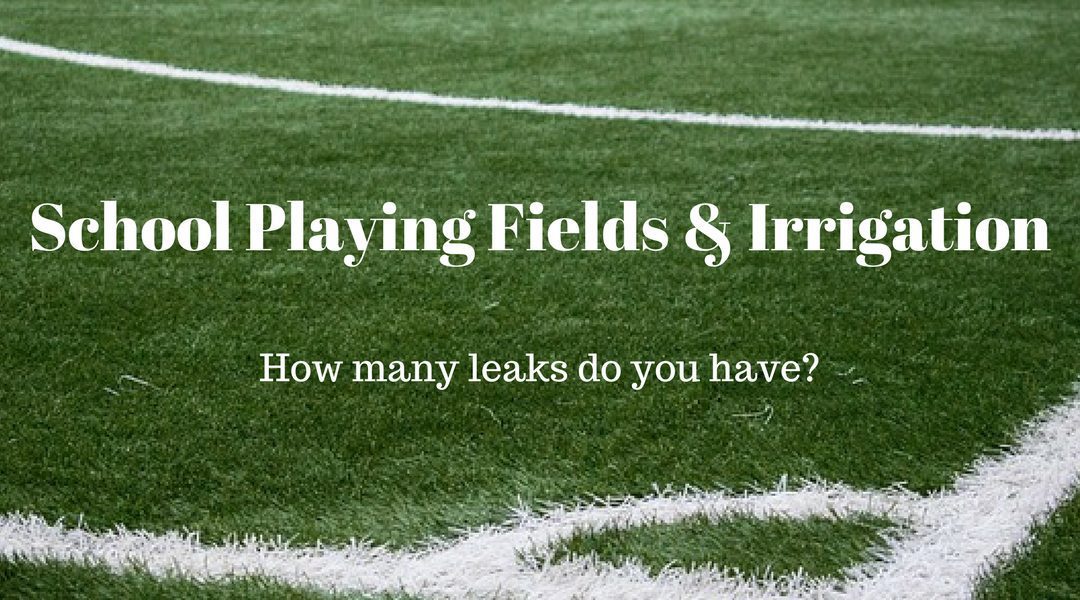 School Playing Fields and Irrigation school playing field and irrigation leaks