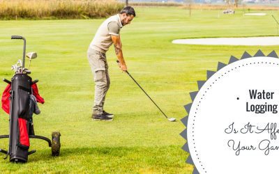 Golf Leaks – Does Water Logging Affect Your Game?