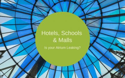Malls, Schools & Hotels – Is Your Atrium Leaking?