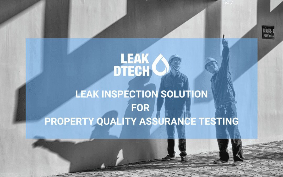 Leak Detection Solution for Property Quality Assurance Testing