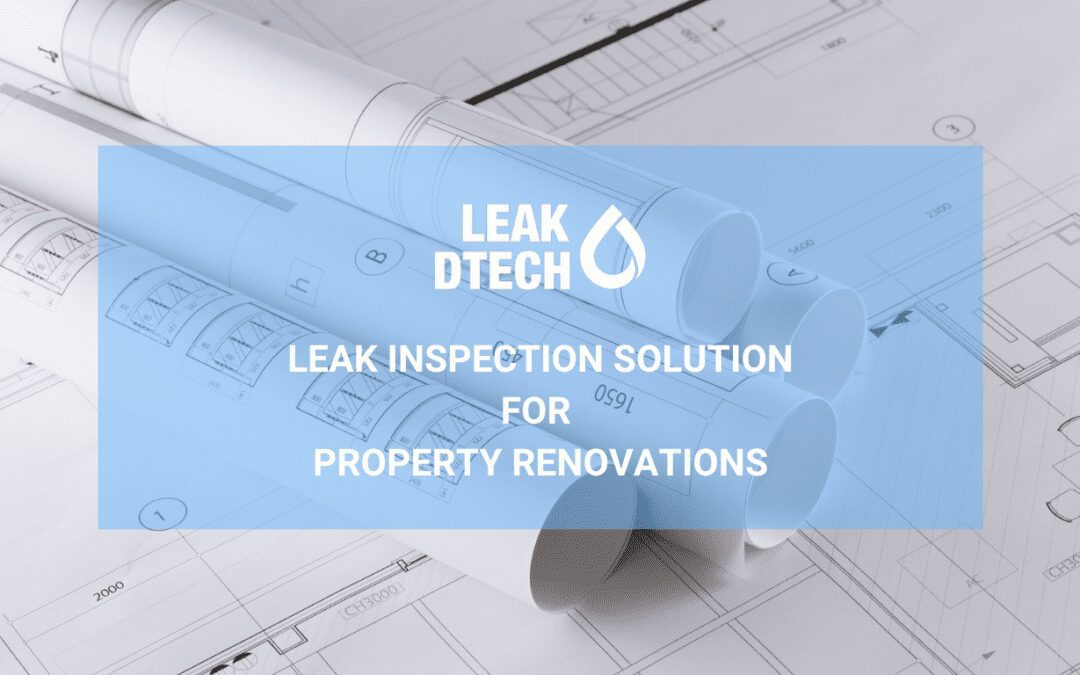 Leak Detection Solution for Property Renovations