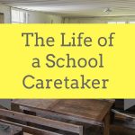 The Life of a School Caretaker