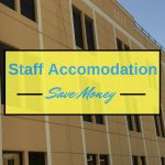 Staff Accommodation – Start Saving Now