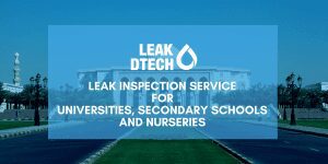 Leak Inspection Service for Universities Secondary Schools and Nurseries LeakDtech Dubai