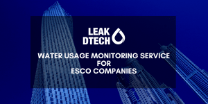 Water Usage Monitoring Service for ESCO Companies LeakDtech Dubai