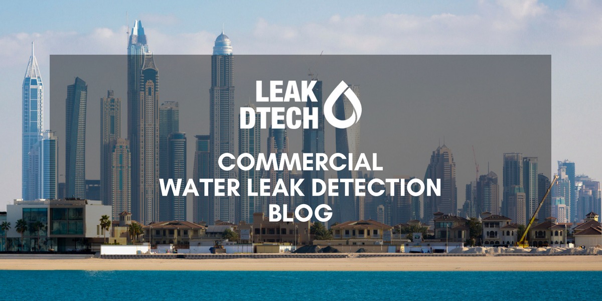 Commercial Leak Detection Blog - LeakDtech Dubai