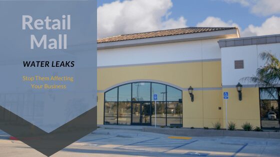 Retail_mall_water_leaks_LeakDtech_Dubai Retail malls and common water problems