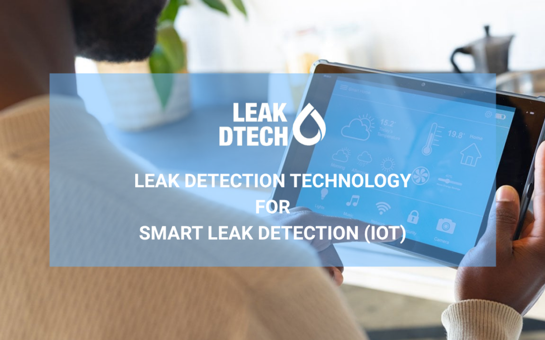 Leak Detection Technology – Smart Leak Detection (IOT-Based Systems)